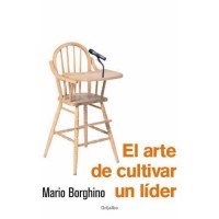 El Arte De Cultivar Un Lider / How to Grow a Leader