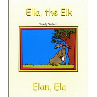 Ella, the Elk / Elan, Ela - in English & Haitian-Creole by Wendy Wallace