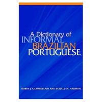 A Dictionary of Informal Brazilian Portuguese
