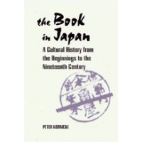 The Book in Japan: A Cultural History from the Beginnings to the Nineteenth Century
