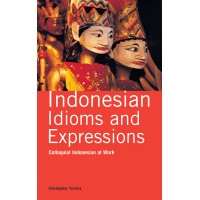 Indonesian Idioms And Expressions Colloquial Indonesian At Work