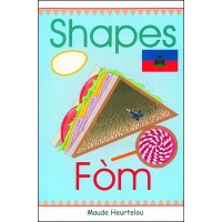 Shapes / Fm in English & Haitian-Creole by Maude Heurtelou