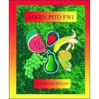 Mwen pito Fwi (HB) in Haitian-Creole by Maude Heurtelou