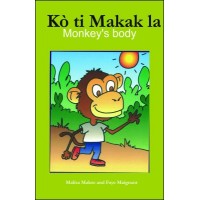 The Little Monkey's Body / K ti makak la in English & Haitian-Creole by Malisa Makso