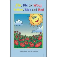 Yellow, Blue and Red/ Jn, ble ak wouj in English & Haitian-Creole by Malisa Makso