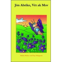 Jon Abriko, Vet ak Mov (Apricot, Green and Purple) in Haitian-Creole only by Malisa Makso