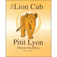 The Lion Cub / Pitit Lyon in English & Haitian-Creole by Maude Heurtelou