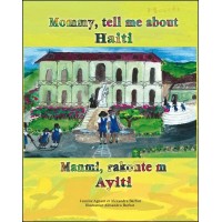 Mommy, Tell me About Haiti / Manmi, Rakonte m Ayiti in English & Haitian-Creole by Jeanine Agnant