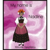 My Name is Nadine / Mwen Rele Nadine in English & Haitian-Creole by Maude Heurtelou