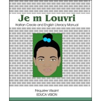 Haitian Creole and English Literacy Manual (Je m Louvri) by Fequiere Vilsaint