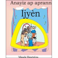 Anayiz Learns about Hygiene (Anayiz ap aprann Ijyn) in English by Maude Heurtelou