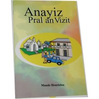 Anayiz Pral Anvizit (Anayiz Visits a Friend) in Haitian-Creole by Maude Heurtelou