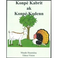 The Goat and Turkey (Istwa Konp Kabrit ak Konp Kodenn) in Haitian-Creole by Maude Heurtelou