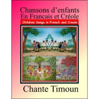 Chansons d'enfants En Francais et Creole / Chante Timoun Chansons d'enfants in Haitian-Creole