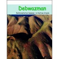 Debwazman (Lessons on Deforestation) in Haitian-Creole