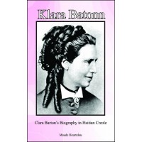 Klara Barton(Clara Barton Biography) in Haitian-Creole by Maude Heurtelou