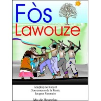 Fòs Lawouze in Haitian-Creole by Maude Heurtelou