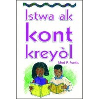 Istwa ak Kont Kreyòl in Haitian-Creole by Maud P. Fontus