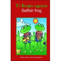 The Selfish Frog / Ti Krapo egoyis in English & Haitian-Creole