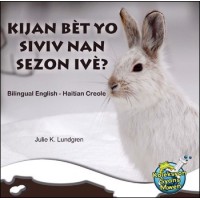 Kijan Bt yo Siviv nan Sezon Iv/ What Do Critters Do in the Winter? by Julie K. Lundgren