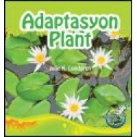 Adaptasyon Plant/ Plant Adaptations (Bilingual English / Haitian Creole) by Julie K. Lundgren