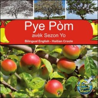 Pye pòm avèk Sezon yo (Bilingual English / Haitian Creole) by Julie K. Lundgren