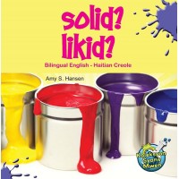 Solid Likid?/ Solid or Liquid by Amy S. Hansen in Haitian Creole