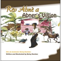 Rv Abn / Abner's Vision by Betsy Damian in Haitian-Creole