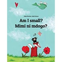 Am I small? Mimi ni mdogo? Swahili & Englsh
