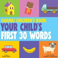 Swahili Children's Book: Your Child's First 30 Words in Swahili