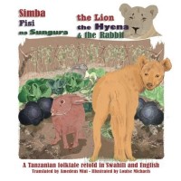 The Lion, The Hyena and The Rabbit: Simba, Fisi, na Sungura in Swahili