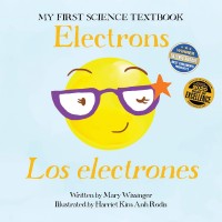 My First Science Textbook - Electrons - Los electrones