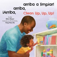 Clean Up, Up, Up!/Arriba, Arriba, Arriba A Limpiar! Spanish/English (Board book)