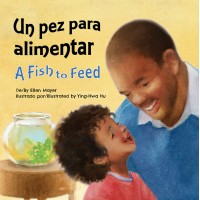 A Fish To Feed/Un Pez Para Alimentar Spanish/English (Board book)