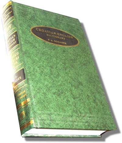 Croatian-English Dictionary by Bogadek.F.A. (Hardcover) Volume 1