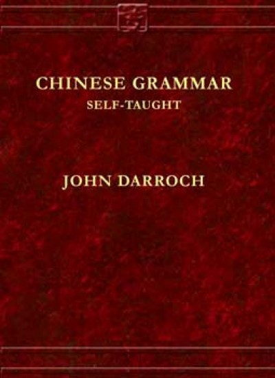 Chinese Grammar Self-Taught by John Darroch (Hardcover)