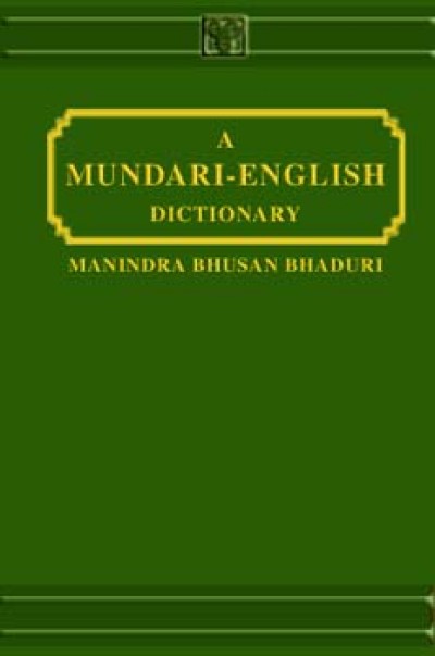 Mundari - Mundari English Dictionary by Bhaduri M.B.