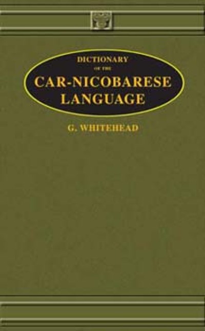 Dictionary of the Car-Nicobarese Language by G. Whitehead (Hardcover)