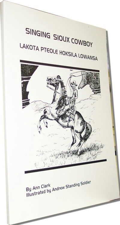 Singing Sioux Cowboy (Lakota Pteole Hoksila Lowans'a) (Paperback)