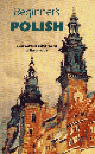Beginner's Polish (Beginner's Guides) (Paperback)