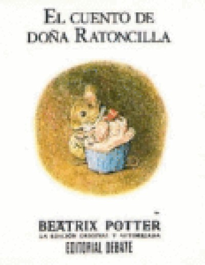 El Cuento De Dona Ratoncilla / The Tale of Mrs. Tittlemouse (HC)