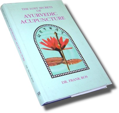 The Lost Secrets of Ayurvedic Acupuncture (Hardcover)