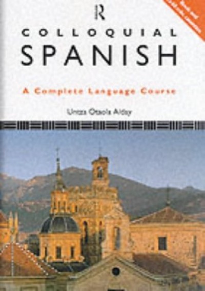 Colloquial Spanish: A Complete Language Course (Book and Audio Cassettes)