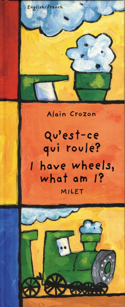 I Have Wheels, What Am I? (English-French) Qu'est-ce Qui Roule?