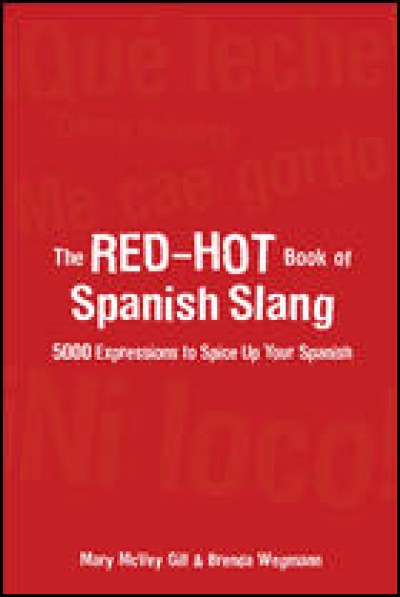 The Red-Hot Book of Spanish Slang