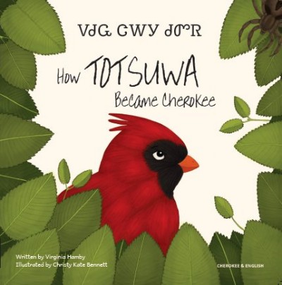 How Totsuwa Became Cherokee in Cherokee & English (PB)