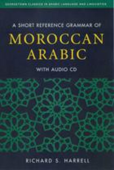 A Short Reference Grammar of Moroccan Arabic with Audio CD