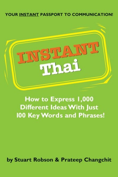 Instant Thai: How to express 1,000 different ideas with just 100 key words and phrases! (Instant Phr