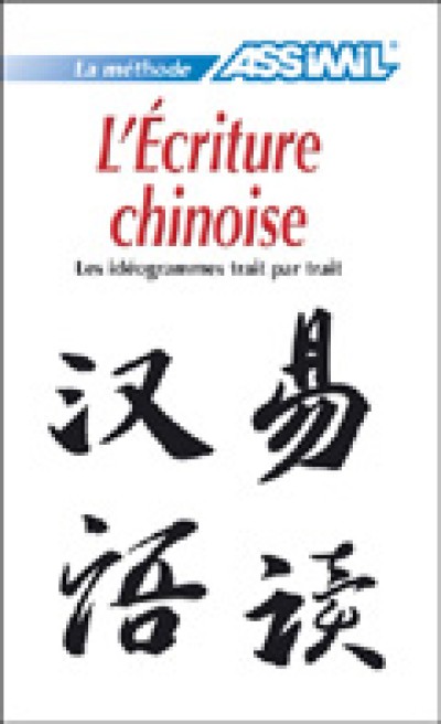 Assimil Chinese for French Speakers - l Ecriture Chinoise