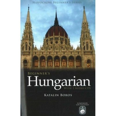 Beginner's Hungarian (Hippocrene Beginner's Series) with 2 Audio CDs and Book